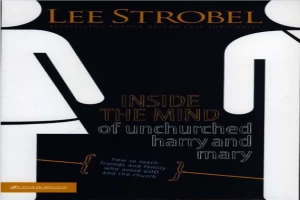 Book cover of Inside the Mind of Unchurched by Lee Strobel Book cover of Inside the Mind of Unchurched by Lee Strobel